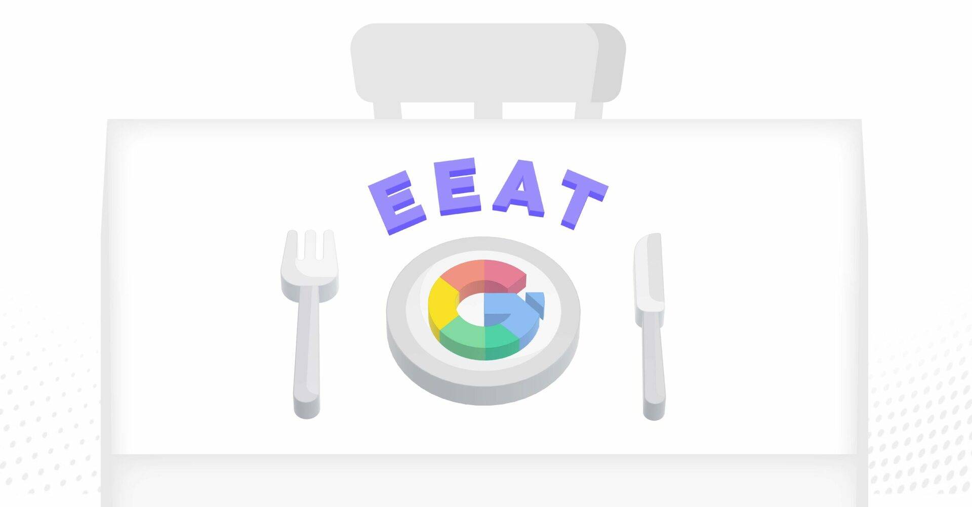 What You Need to Know About Google’s “E-E-A-T” Content Update